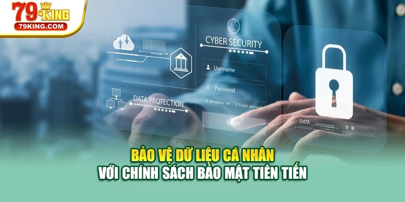 Bảo vệ dữ liệu cá nhân với chính sách bảo mật tiên tiến
