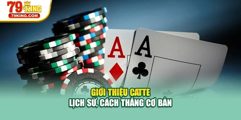 Giới thiệu Catte – Lịch sử, cách thắng cơ bản