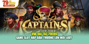 Vua Hải Tặc 79KING – Game Slot Hấp Dẫn, Thưởng Lớn Mỗi Lượt